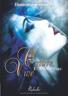 Ombre vive. Vol. 1. Double voeu