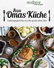 Aus Omas Küche: Lieblingsgerichte aus der guten alten Zeit. Kulinarische Klassiker der deutschen Küche mit CALLEkocht ganz einfach zu Hause nachkochen ... Reibekuchen, Klöße, Kartoffelsalat u. v. m.