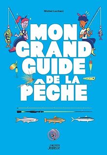 Mon grand guide de la pêche