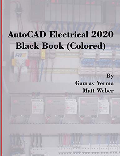 Gaurav Verma AutoCAD Electrical 2020 Black Book (Colored)