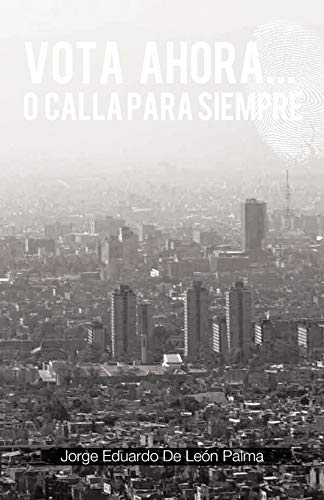 Vota ahora. . . O calla para siempre