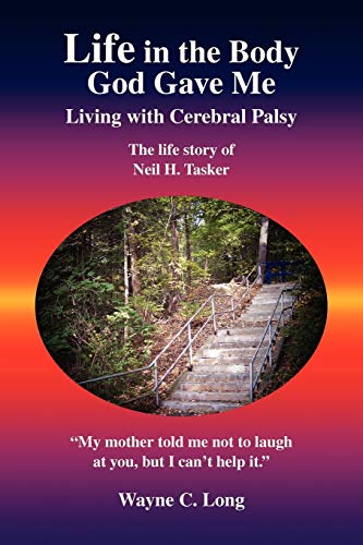 Life in the Body God Gave Me: Living with Cerebral Palsy