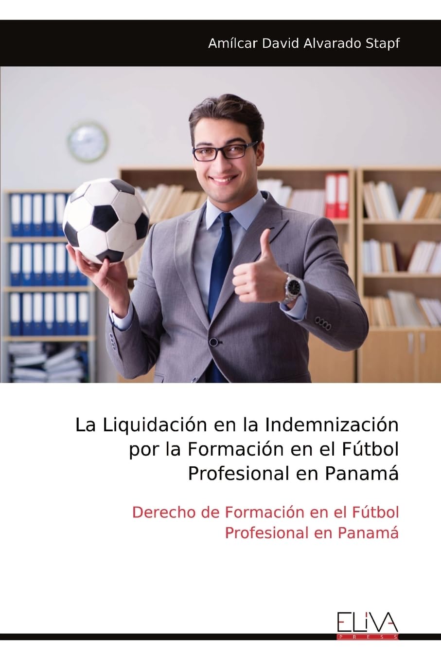 La Liquidación en la Indemnización por la Formación en el Fútbol Profesional en Panamá: Derecho de Formación en el Fútbol Profesional en Panamá