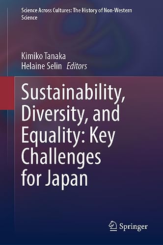 Sustainability, Diversity, and Equality: Key Challenges for Japan (Science Across Cultures: The History of Non-Western Science, 13, Band 13)