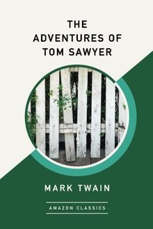 The Adventures of Tom Sawyer (AmazonClassics Edition)