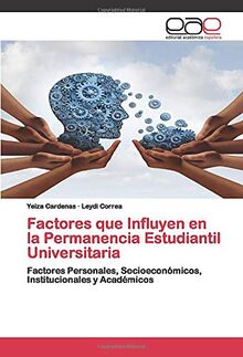 Factores que Influyen en la Permanencia Estudiantil Universitaria: Factores Personales, Socioeconómicos, Institucionales y Académicos