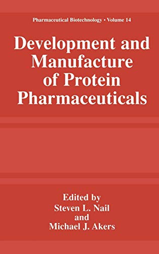 Development and Manufacture of Protein Pharmaceuticals (Pharmaceutical Biotechnology, 14, Band 14)