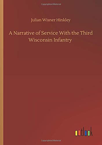 A Narrative of Service With the Third Wisconsin Infantry