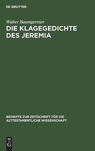Die Klagegedichte des Jeremia (Beihefte zur Zeitschrift für die alttestamentliche Wissenschaft, 32, Band 32)