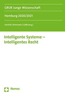 Intelligente Systeme – Intelligentes Recht: Hamburg 2020/2021 (Grur Junge Wissenschaft)