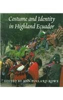 Costume and Identity in Highland Ecuador (Samuel and Althea Stroum Books)