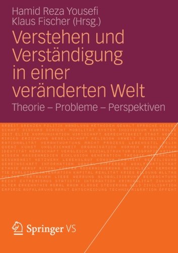 Verstehen und Verständigung in einer veränderten Welt: Theorie - Probleme - Perspektiven (German Edition)
