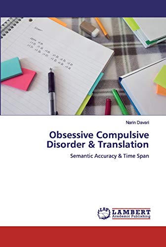 Obsessive Compulsive Disorder & Translation: Semantic Accuracy & Time Span