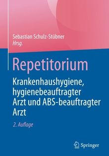 Repetitorium Krankenhaushygiene, hygienebeauftragter Arzt und ABS-beauftragter Arzt