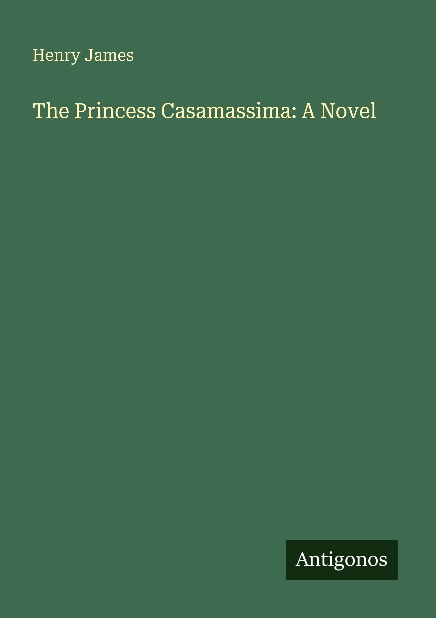 The Princess Casamassima: A Novel