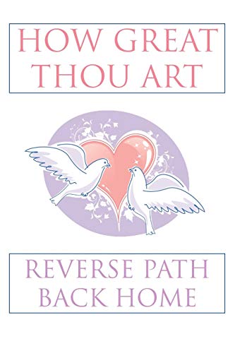 How Great Thou Art: Reverse Path Back Home
