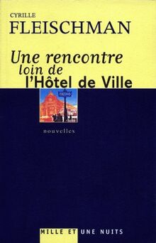 UNE RENCONTRE LOIN DE L'HOTEL DE VILLE (Littérature (43))