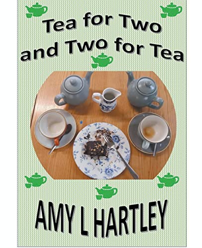 Tea for Two and Two for Tea (Time for a Cuppa, Band 2)