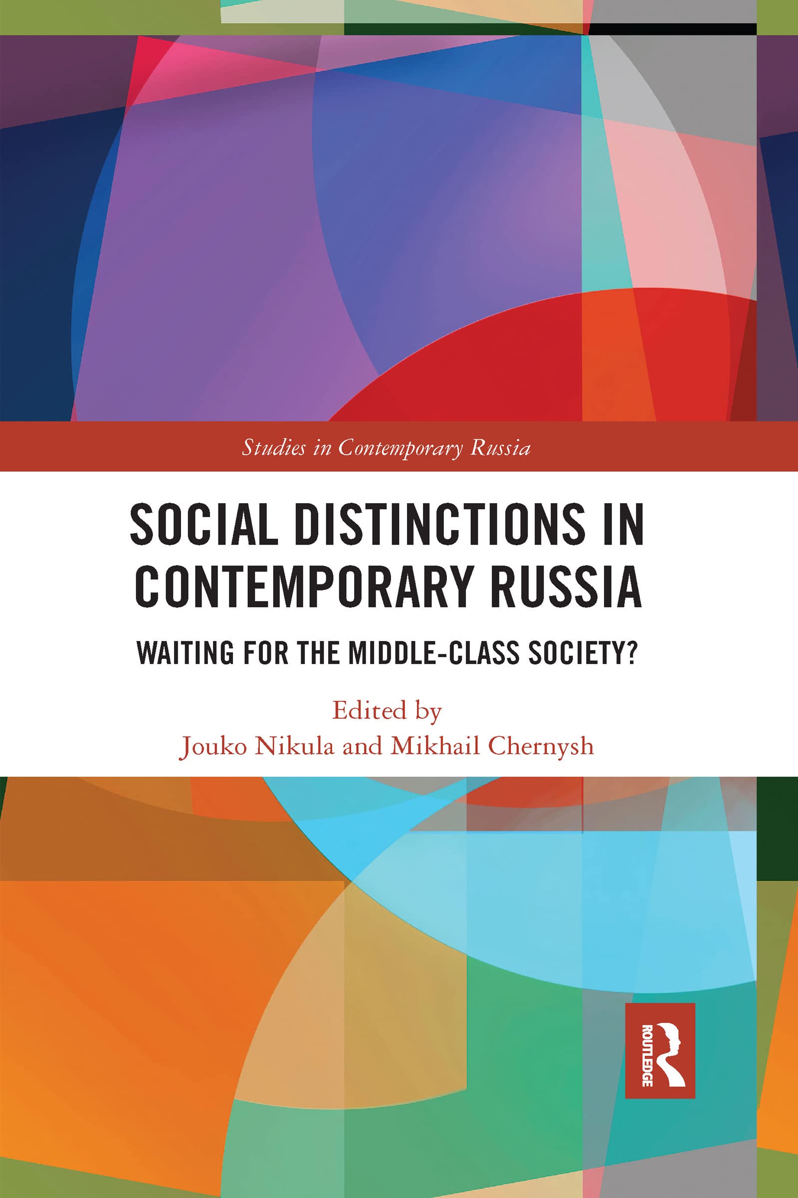 Social Distinctions in Contemporary Russia: Waiting for the Middle-Class Society? (Studies in Contemporary Russia)