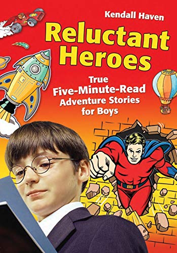 Reluctant Heroes: True Five-Minute-Read Adventure Stories for Boys