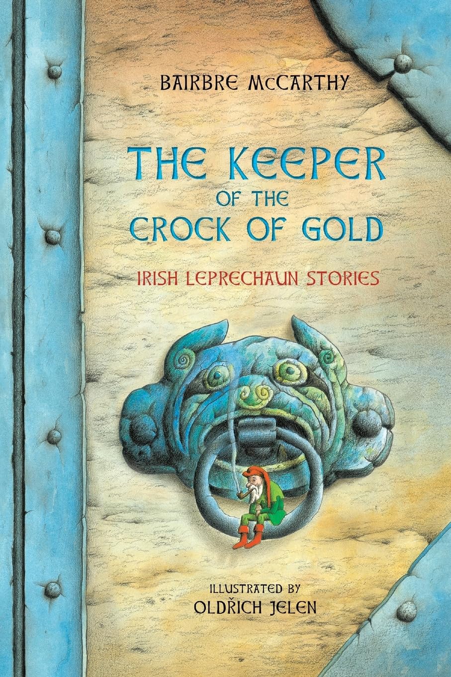 The Keeper Of The Crock Of Gold: Irish Leprechaun Tales
