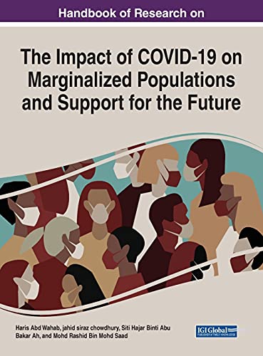 Handbook of Research on the Impact of COVID-19 on Marginalized Populations and Support for the Future (Advances in Religious and Cultural Studies)