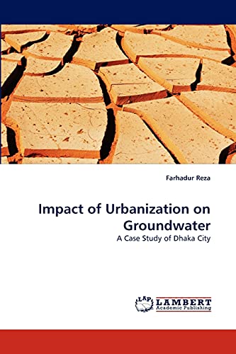 Impact of Urbanization on Groundwater: A Case Study of Dhaka City