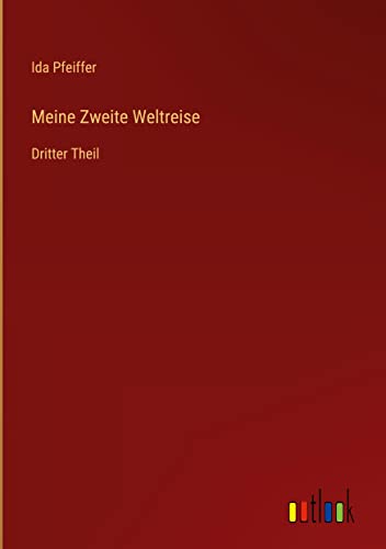 Meine Zweite Weltreise: Dritter Theil