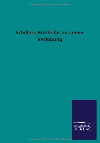 Schillers Briefe bis zu seiner Verlobung