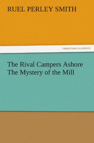 The Rival Campers Ashore The Mystery of the Mill (TREDITION CLASSICS)