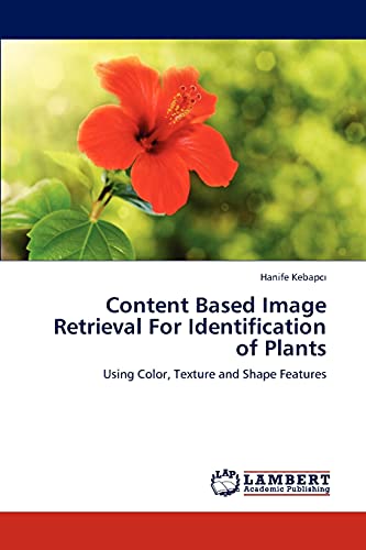 Content Based Image Retrieval For Identification of Plants: Using Color, Texture and Shape Features