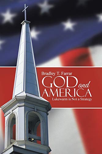 God and America: Lukewarm is Not a Strategy