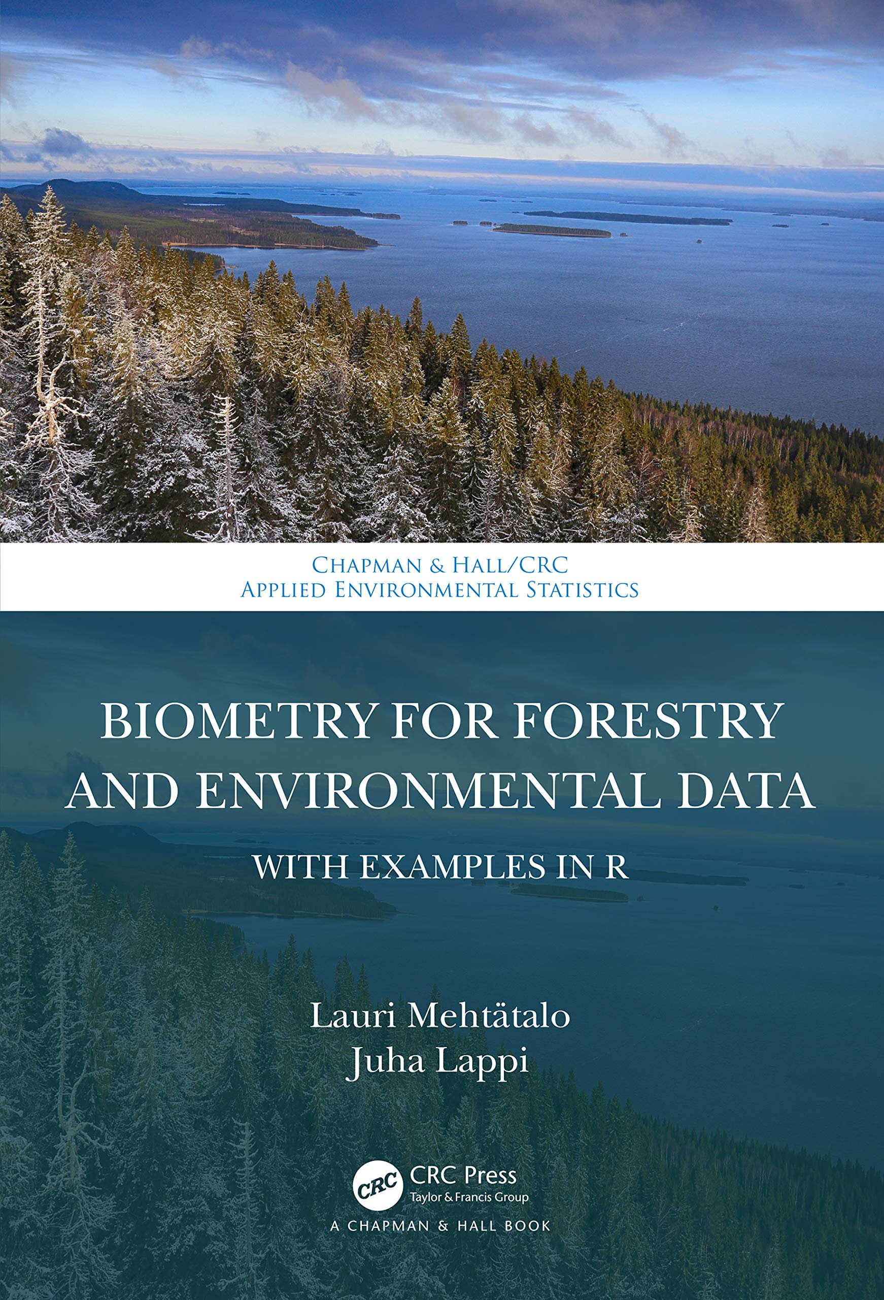Biometry for Forestry and Environmental Data: With Examples in R (Chapman & Hall/Crc Applied Environmental Statistics)