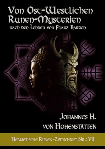 Von ost-westlichen Runen-Mysterien: Hermetische Runen-Zeitschrift Nr.: 7 nach den Lehren von Franz Bardon
