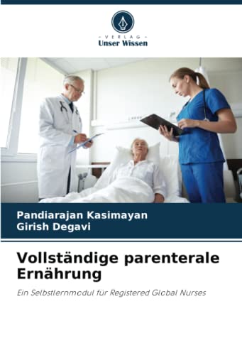 Vollständige parenterale Ernährung: Ein Selbstlernmodul für Registered Global Nurses