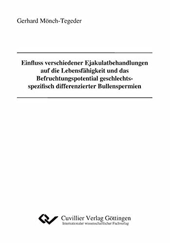 Einfluss verschiedener Ejakulatbehandlungen auf die Lebensfähigkeit und das Befruchtungspotential geschlechtsspezifisch differenzierter Bullenspermien