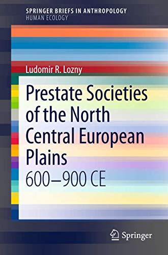 Prestate Societies of the North Central European Plains: 600-900 CE (SpringerBriefs in Anthropology)