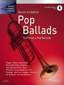 Pop Ballads: 14 bekannte Pop Balladen. Trompete. Ausgabe mit Online-Audiodatei. (Schott Trumpet Lounge)