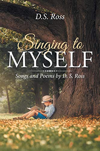 Singing to Myself: Songs and Poems