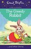 The Greedy Rabbit (Enid Blyton: Star Reads Series 4)