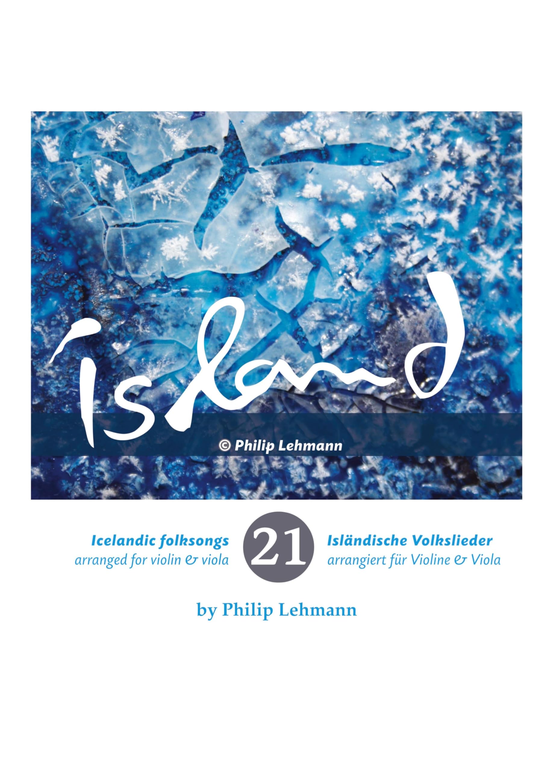 21 isländische Volkslieder für Violine und Viola (Noten): 21 Icelandic folksongs, arranged for Violin and Viola (music score)