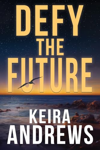 Defy the Future (Kick at the Darkness, Band 3)