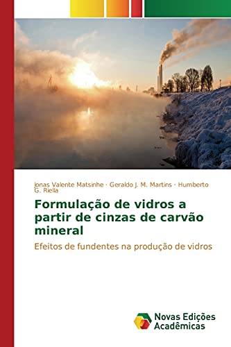Formulação de vidros a partir de cinzas de carvão mineral: Efeitos de fundentes na produção de vidros