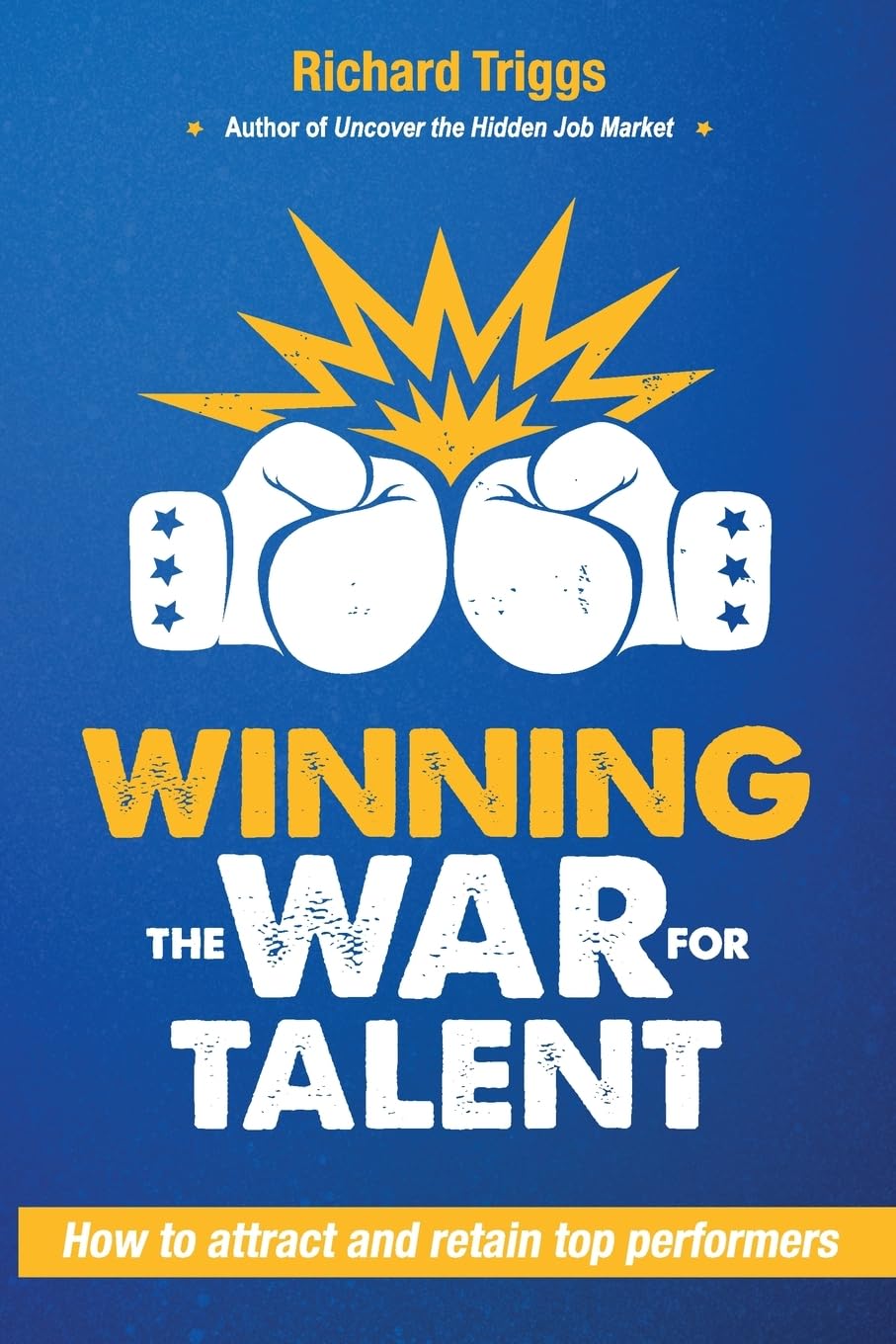 Winning the War for Talent: How to attract and retain top performers
