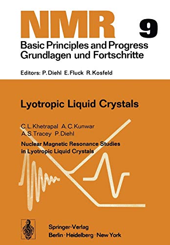 Nuclear Magnetic Resonance Studies in Lyotropic Liquid Crystals (NMR Basic Principles and Progress, 9, Band 9)