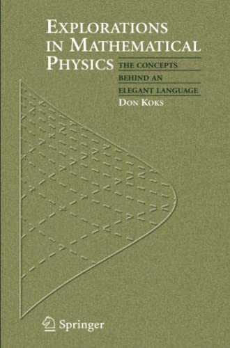 Explorations in Mathematical Physics: The Concepts Behind an Elegant Language