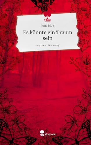 Es könnte ein Traum sein. Life is a Story - story.one