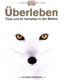 Überleben - Tiere und ihr Verhalten in der Wildnis