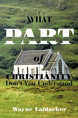 What Part of Christianity Don't You Understand