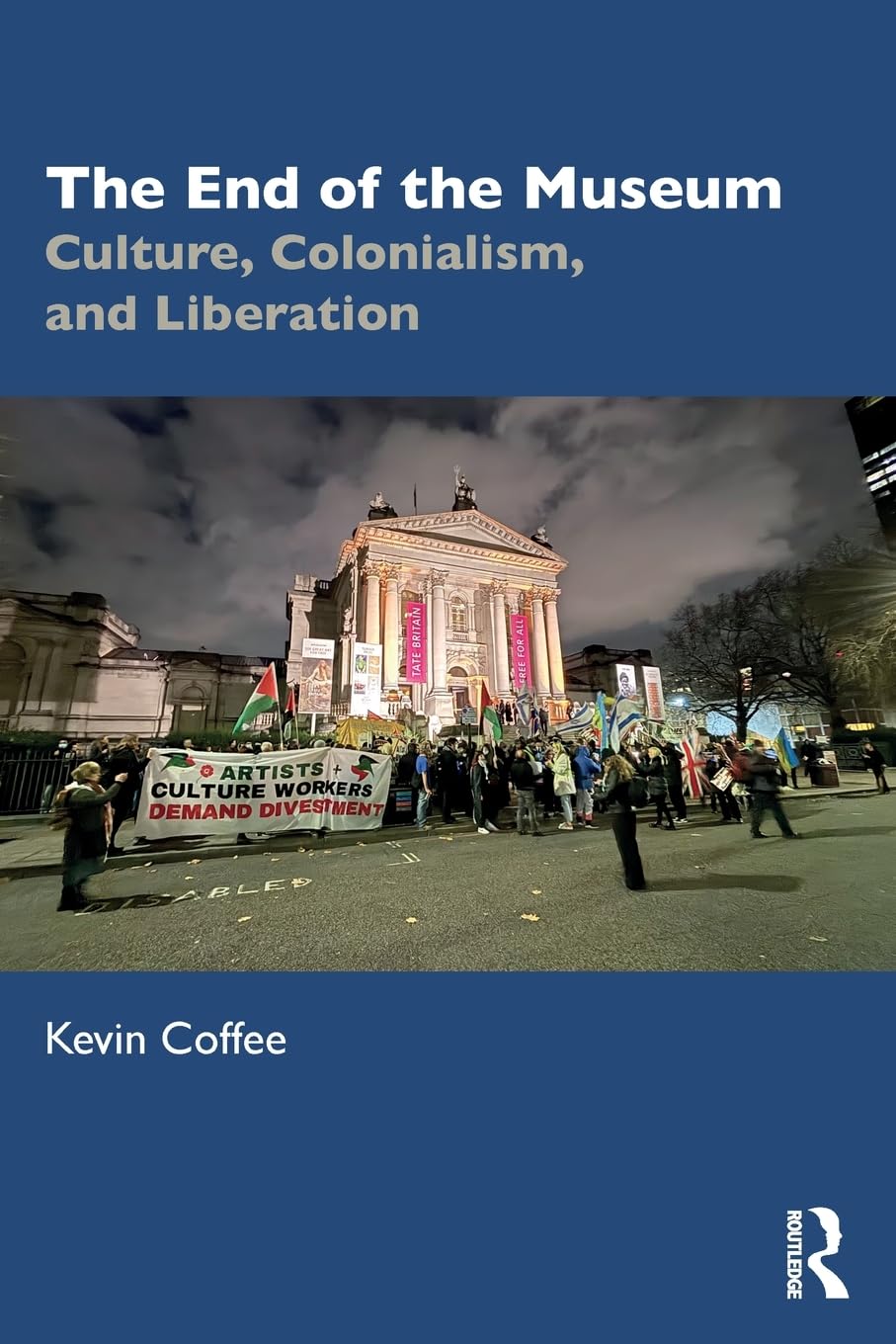 The End of the Museum: Culture, Colonialism and Liberation